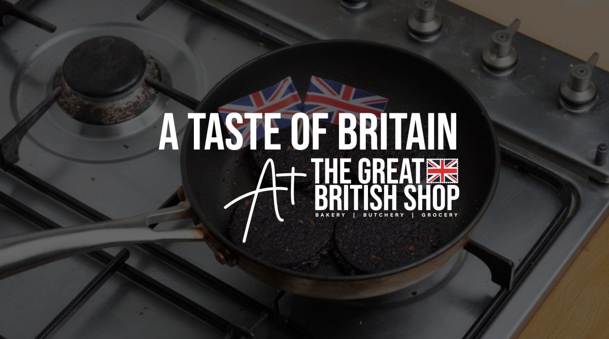 From Haggis to Marmite: A Taste of Britain at The Great British Shop - The Great British Shop